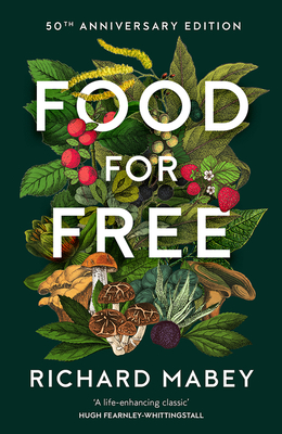 Food for Free: 50th Anniversary Edition - Mabey, Richard