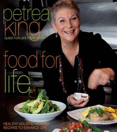 Food For Life: Healthy Holistic Healing Recipes to Enhance Life - King, Petrea