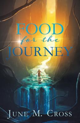 Food For The Journey - Cross, June M