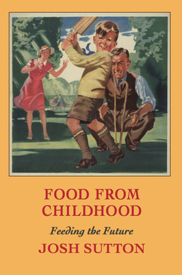 Food from Childhood - Sutton, Josh