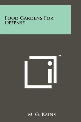 Food Gardens For Defense - Kains, M G