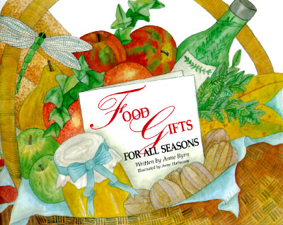Food Gifts for All Seasons - Byrn, Anne