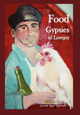 Food Gypsies of Lovejoy - Roussos, Sarah Lynn