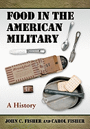 Food in the American Military: A History