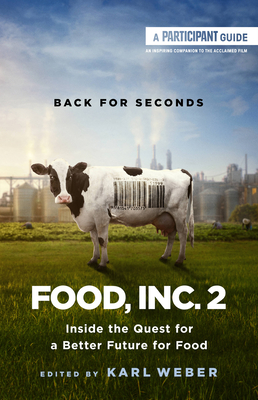 Food, Inc. 2: Inside the Quest for a Better Future for Food - Participant (Editor), and Weber, Karl (Editor)