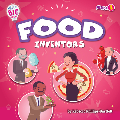 Food Inventors - Phillips-Bartlett, Rebecca