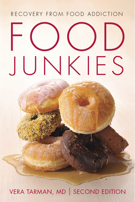 Food Junkies: Recovery from Food Addiction - Tarman, Vera