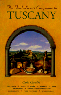 Food Lover's Comp: Tuscany - Capalbo, Carla, and Chronicle Books