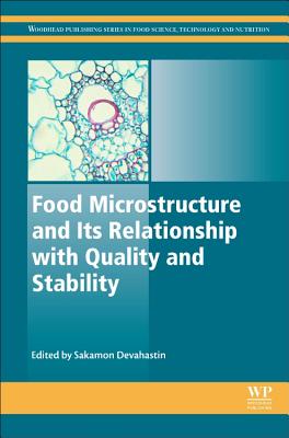 Food Microstructure and Its Relationship with Quality and Stability - Devahastin, Sakamon (Editor)