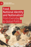 Food, National Identity and Nationalism: From Everyday to Global Politics