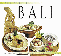 Food of Bali: Authentic Recipes from the Island of the Gods