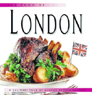 Food of London: A Culinary Tour of Classic British Cuisine - Hawkins, Kathryn, and Garlick, Ian