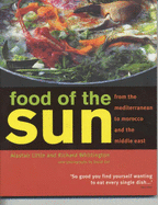 Food of the Sun: A Fresh Look at Cooking from Morocco to the Middle East