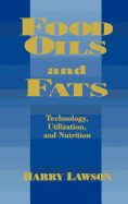 Food Oils and Fats: Technology, Utilization and Nutrition