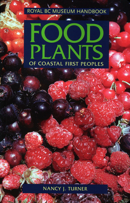 Food Plants of Coastal First Peoples - Turner, Nancy J