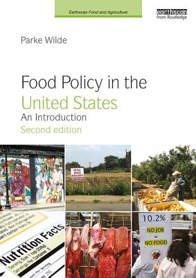 Food Policy in the United States: An Introduction - Wilde, Parke