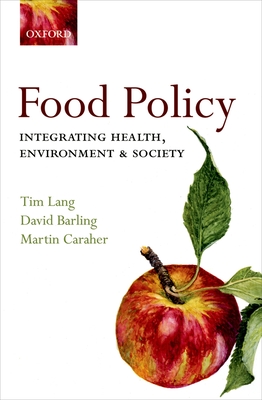 Food Policy: Integrating Health, Environment and Society - Lang, Tim, and Barling, David, and Caraher, Martin