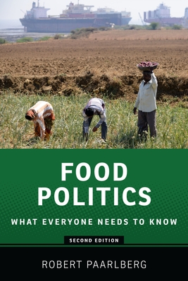 Food Politics: What Everyone Needs to Know(r) - Paarlberg, Robert