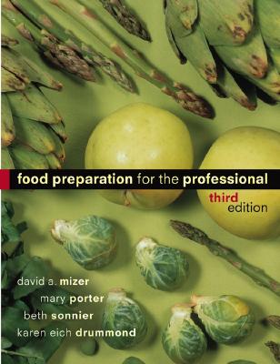 Food Preparation for the Professional - Mizer, David A, and Porter, Mary, and Sonnier, Beth