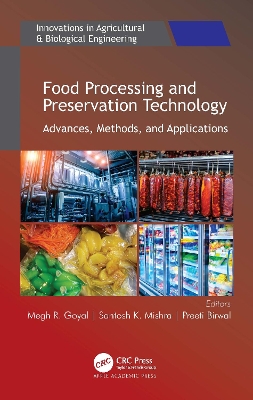 Food Processing and Preservation Technology: Advances, Methods, and Applications - Goyal, Megh R (Editor), and Mishra, Santosh K (Editor), and Birwal, Preeti (Editor)