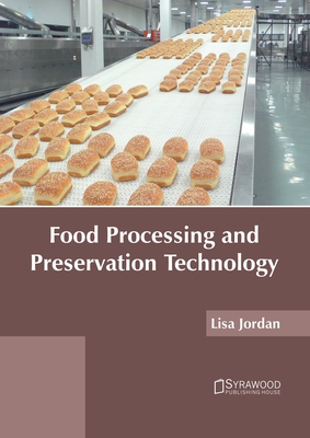Food Processing and Preservation Technology - Jordan, Lisa (Editor)