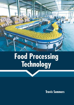 Food Processing Technology - Summers, Travis (Editor)