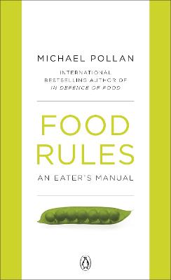 Food Rules: An Eater's Manual - Pollan, Michael