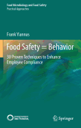 Food Safety = Behavior: 30 Proven Techniques to Enhance Employee Compliance