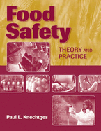 Food Safety: Theory and Practice: Theory and Practice