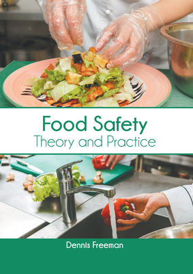 Food Safety: Theory and Practice - Freeman, Dennis (Editor)