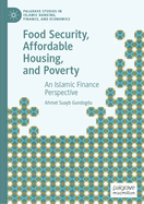 Food Security, Affordable Housing, and Poverty: An Islamic Finance Perspective