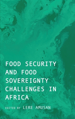 Food Security and Food Sovereignty Challenges in Africa - Amusan, Lere (Editor)