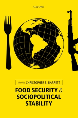 Food Security and Sociopolitical Stability - Barrett, Christopher B. (Editor)