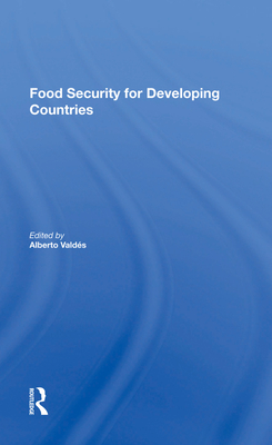 Food Security For Developing Countries - Valdes, Alberto