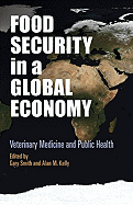Food Security in a Global Economy: Veterinary Medicine and Public Health