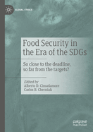 Food Security in the Era of the SDGs: So close to the deadline, so far from the targets?