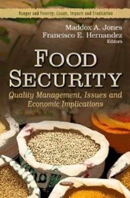 Food Security: Quality Management, Issues & Economic Implications - Jones, Maddox A (Editor), and Hernandez, Francisco E (Editor)