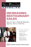 Food Service Professionals Guide to Increasing Restaurant Sales: Boost Your Profits By Selling More Appetizers, Desserts, & Side Items