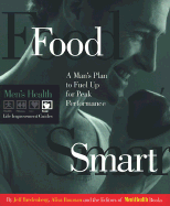 Food Smart: A Man's Plan to Fuel Up for Peak Performance - Bredenberg, Jeff, and Men's Health, and Bauman, Alisa