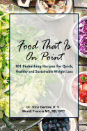 Food That Is on Point: 101 Biohacking Recipes for Quick, Healthy and Sustainable Weight Loss