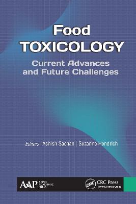 Food Toxicology: Current Advances and Future Challenges - Sachan, Ashish (Editor), and Hendrich, Suzanne (Editor)