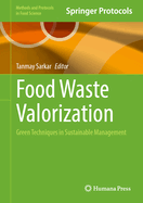 Food Waste Valorization: Green Techniques in Sustainable Management