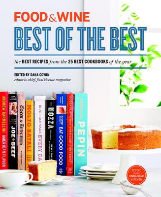 Food & Wine: Best of the Best, Volume 16: The Best Recipes from the 25 Best Cookbooks of the Year - Food, & Wine, and Food & Wine