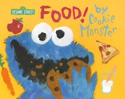 Food! - Cookie Monster, and Kleinberg, Naomi (Editor)