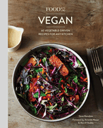 Food52 Vegan: 60 Vegetable-Driven Recipes for Any Kitchen [a Cookbook]