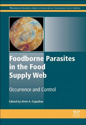 Foodborne Parasites in the Food Supply Web: Occurrence and Control - Gajadhar, Alvin A (Editor)