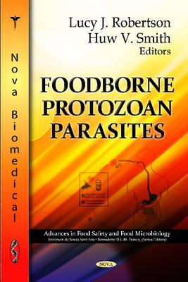 Foodborne Parasitic Protozoa - Smith, Huw Vaughan (Editor), and Robertson, Lucy Jane (Editor)