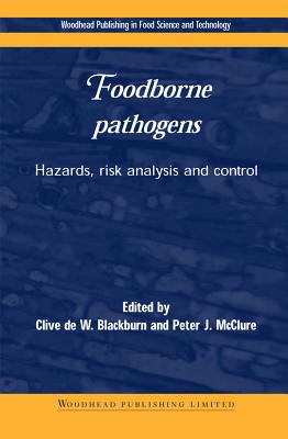 Foodborne Pathogens: Hazards, Risk Analysis and Control - Blackburn, C., and McClure, Peter