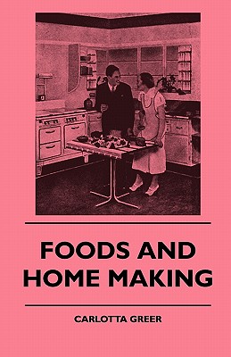 Foods and Home Making - Greer, Carlotta