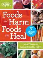 Foods That Harm Foods That Heal: An A-Z Guide to Safe and Healthy Eating